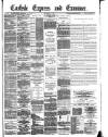 Carlisle Express and Examiner Saturday 03 September 1887 Page 1