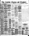 Carlisle Express and Examiner Saturday 29 October 1887 Page 1