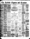 Carlisle Express and Examiner Saturday 18 January 1890 Page 1