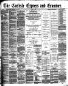 Carlisle Express and Examiner Saturday 01 March 1890 Page 1