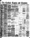 Carlisle Express and Examiner Saturday 10 May 1890 Page 1
