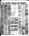 Carlisle Express and Examiner Saturday 13 December 1890 Page 1