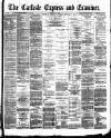 Carlisle Express and Examiner Saturday 20 February 1892 Page 1