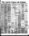 Carlisle Express and Examiner Saturday 09 April 1892 Page 1