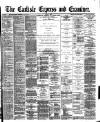Carlisle Express and Examiner Saturday 11 June 1892 Page 1