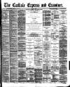 Carlisle Express and Examiner Saturday 25 June 1892 Page 1
