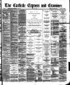 Carlisle Express and Examiner Saturday 23 July 1892 Page 1
