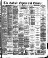 Carlisle Express and Examiner Saturday 13 August 1892 Page 1