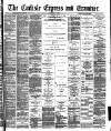 Carlisle Express and Examiner Saturday 17 September 1892 Page 1
