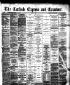 Carlisle Express and Examiner Saturday 07 January 1893 Page 1