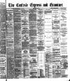 Carlisle Express and Examiner Saturday 22 September 1894 Page 1