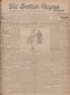 Scottish Referee Friday 24 April 1908 Page 1