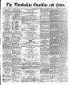 Boston Guardian Saturday 23 July 1864 Page 1