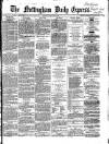 Nottingham Journal Monday 20 February 1860 Page 1