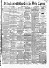 Nottingham Journal Saturday 27 April 1867 Page 1