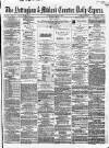 Nottingham Journal Thursday 15 August 1867 Page 1