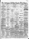 Nottingham Journal Monday 25 November 1867 Page 1