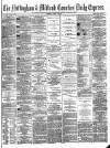 Nottingham Journal Monday 03 April 1876 Page 1