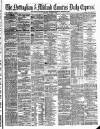 Nottingham Journal Monday 07 August 1876 Page 1