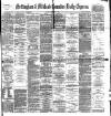 Nottingham Journal Monday 21 February 1881 Page 1