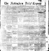 Nottingham Journal Saturday 22 May 1886 Page 1