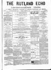 Rutland Echo and Leicestershire Advertiser Friday 25 January 1878 Page 1