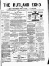 Rutland Echo and Leicestershire Advertiser Friday 19 September 1879 Page 1