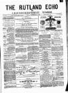 Rutland Echo and Leicestershire Advertiser Friday 26 September 1879 Page 1