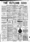 Rutland Echo and Leicestershire Advertiser Thursday 07 October 1880 Page 1