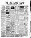 Rutland Echo and Leicestershire Advertiser Saturday 14 January 1882 Page 1