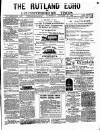 Rutland Echo and Leicestershire Advertiser Saturday 12 January 1884 Page 1