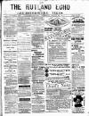 Rutland Echo and Leicestershire Advertiser Saturday 29 March 1884 Page 1