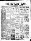Rutland Echo and Leicestershire Advertiser Saturday 25 December 1886 Page 1