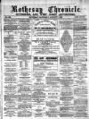 Rothesay Chronicle Saturday 05 August 1882 Page 1