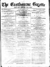 Eastbourne Gazette Wednesday 11 December 1878 Page 1