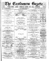 Eastbourne Gazette Wednesday 28 February 1883 Page 1