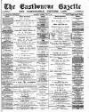 Eastbourne Gazette Wednesday 29 May 1889 Page 1