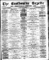 Eastbourne Gazette Wednesday 05 February 1890 Page 1