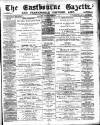 Eastbourne Gazette Wednesday 19 February 1890 Page 1