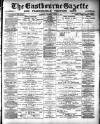 Eastbourne Gazette Wednesday 03 February 1892 Page 1
