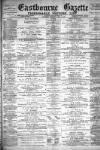 Eastbourne Gazette Wednesday 22 April 1896 Page 1