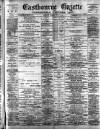 Eastbourne Gazette Wednesday 12 April 1899 Page 1