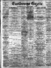 Eastbourne Gazette Wednesday 28 June 1899 Page 1