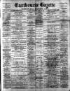 Eastbourne Gazette Wednesday 16 August 1899 Page 1