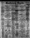 Eastbourne Gazette Wednesday 03 March 1909 Page 1