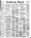 Eastbourne Gazette Wednesday 03 September 1913 Page 1