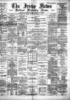 Irish News and Belfast Morning News Saturday 15 October 1892 Page 1