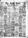 Irish News and Belfast Morning News Monday 17 October 1892 Page 1