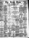 Irish News and Belfast Morning News Friday 28 October 1892 Page 1