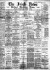 Irish News and Belfast Morning News Thursday 17 November 1892 Page 1